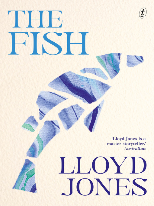 Title details for The Fish by Lloyd Jones - Available